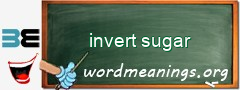 WordMeaning blackboard for invert sugar